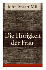 Cover von Die Hörigkeit der Frau