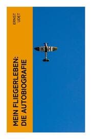 Cover von Mein Fliegerleben: Die Autobiografie