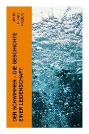 Cover von Der Schwimmer - Die Geschichte einer Leidenschaft