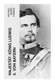 Cover von Majestät: König Ludwig II. von Bayern