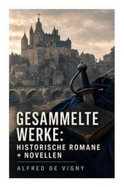 Cover von Gesammelte Werke: Historische Romane + Novellen