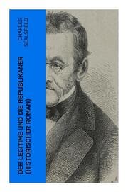 Cover von Der Legitime und die Republikaner (Historischer Roman)