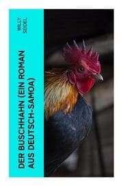 Cover von Der Buschhahn (Ein Roman aus Deutsch-Samoa)