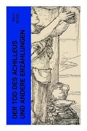 Cover von Der Tod des Achilleus und andere Erzählungen