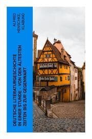 Cover von Deutsche Literaturgeschichte in einer Stunde - Von den ältesten Zeiten bis zur Gegenwart