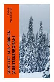 Cover von Gerettet aus Sibirien (Abenteuerroman)