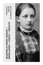 Cover von Gesammelte Werke: Romane + Erzählungen + Essays + Gedichte