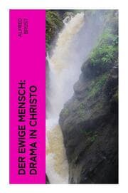 Cover von Der ewige Mensch: Drama in Christo