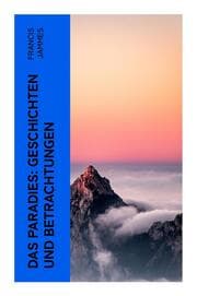 Cover von Das Paradies: Geschichten und Betrachtungen