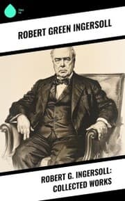 Cover von Robert G. Ingersoll: Collected Works