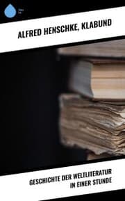 Cover von Geschichte der Weltliteratur in einer Stunde