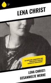 Cover von Lena Christ: Gesammelte Werke