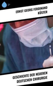 Cover von Geschichte der Neueren Deutschen Chirurgie