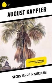 Cover von Sechs Jahre in Surinam