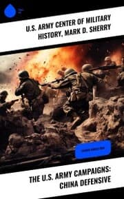 Cover von The U.S. Army Campaigns: China Defensive