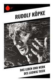 Cover von Das Leben und Werk des Ludwig Tieck