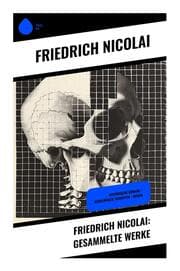 Cover von Friedrich Nicolai: Gesammelte Werke