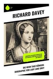 Cover von Die Neun Tage Königin: Biographie von Lady Jane Grey