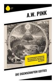 Cover von Die Eigenschaften Gottes