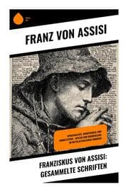 Cover von Franziskus von Assisi: Gesammelte Schriften
