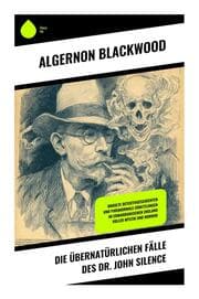 Cover von Die übernatürlichen Fälle des Dr. John Silence