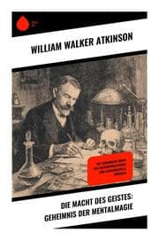 Cover von Die Macht des Geistes: Geheimnis der Mentalmagie