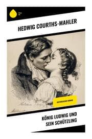 Cover von König Ludwig und sein Schützling