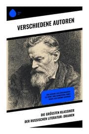 Cover von Die größten Klassiker der russischen Literatur: Dramen