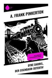 Cover von Dyke Darrel, der Eisenbahn-Detektiv