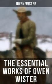 Cover von The Essential Works of Owen Wister
