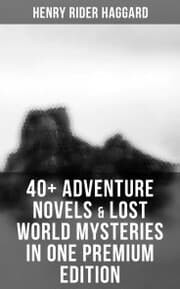 Cover von 40+ Adventure Novels & Lost World Mysteries in One Premium Edition