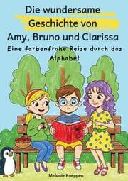 Cover von Die wundersame Geschichte von Amy, Bruno und Clarissa