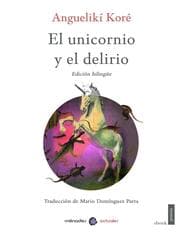 Cover von El unicornio y el delirio