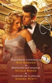 Cover von Propuesta de conveniencia - Matrimonio por venganza - Cautivado por la princesa