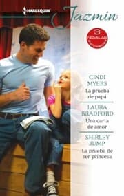 Cover von La prueba de papá - Una carta de amor - La prueba de ser princesa