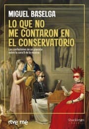 Cover von Lo que no me contaron en el conservatorio