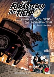 Cover von Los Forasteros del Tiempo 5: La aventura de los Balbuena y el pequeño gánster