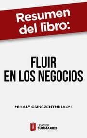 Cover von Resumen del libro 'Fluir en los negocios' de Mihaly Csikszentmihalyi
