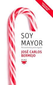 Cover von Soy mayor: pensamientos para regalar
