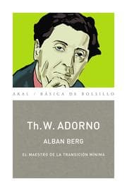 Cover von Alban Berg. El maestro de la transición mínima (Monografías musicales)
