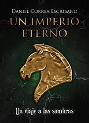 Cover von Un imperio eterno: Un viaje a las sombras