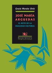 Cover von José María Arguedas: El reto de la dualidad cultural