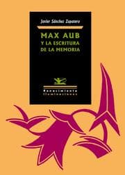 Cover von Max Aub y la escritura de la memoria