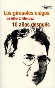 Cover von Los girasoles ciegos de Alberto Méndez 10 años después
