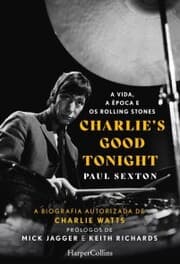 Cover von Charlie's good tonight. a vida, a época e os rolling stones