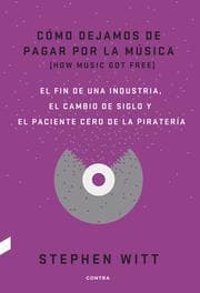 Cover von Cómo dejamos de pagar por la música