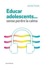 Cover von Educar adolescents... Sense perdre la calma