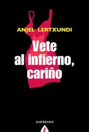 Cover von Vete al infierno, cariño