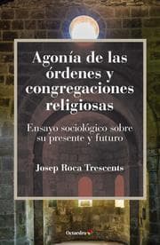 Cover von Agonía de las órdenes y congregaciones religiosas