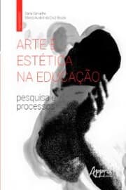 Cover von Arte e Estética na Educação: Pesquisa e Processos